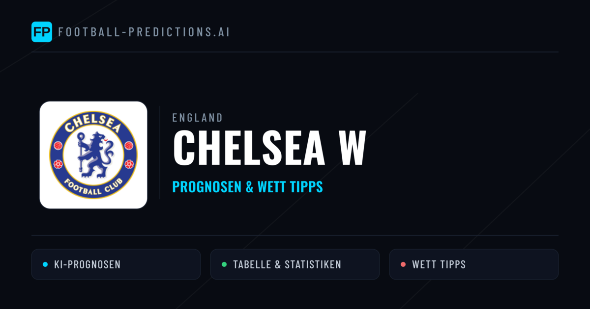 Chelsea W Prognosen & Statistiken