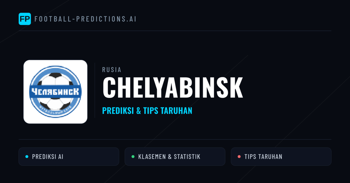 Chelyabinsk Prediksi & Statistik Piala Dunia