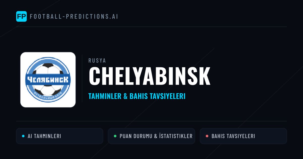 Chelyabinsk Tahminleri & İstatistikler