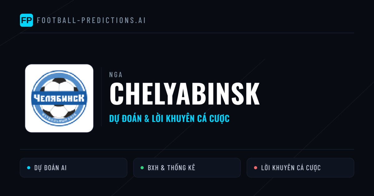 Chelyabinsk Dự đoán & Thống kê