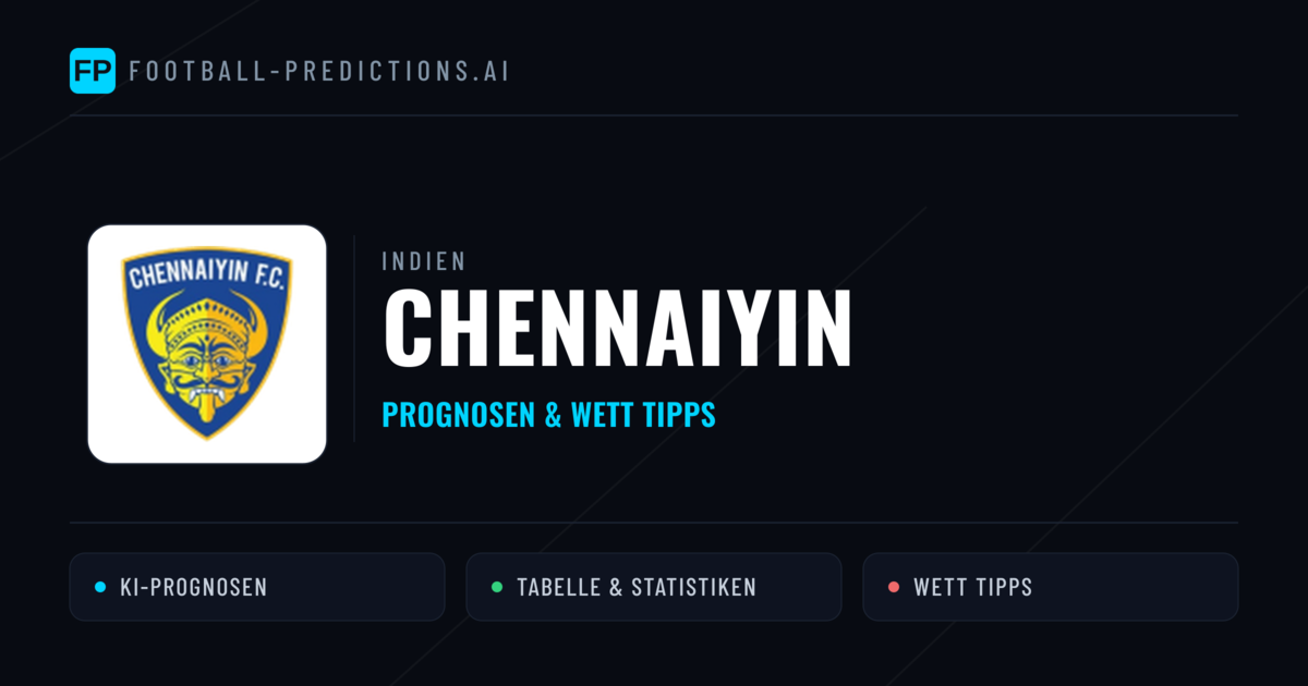Chennaiyin Prognosen & Statistiken