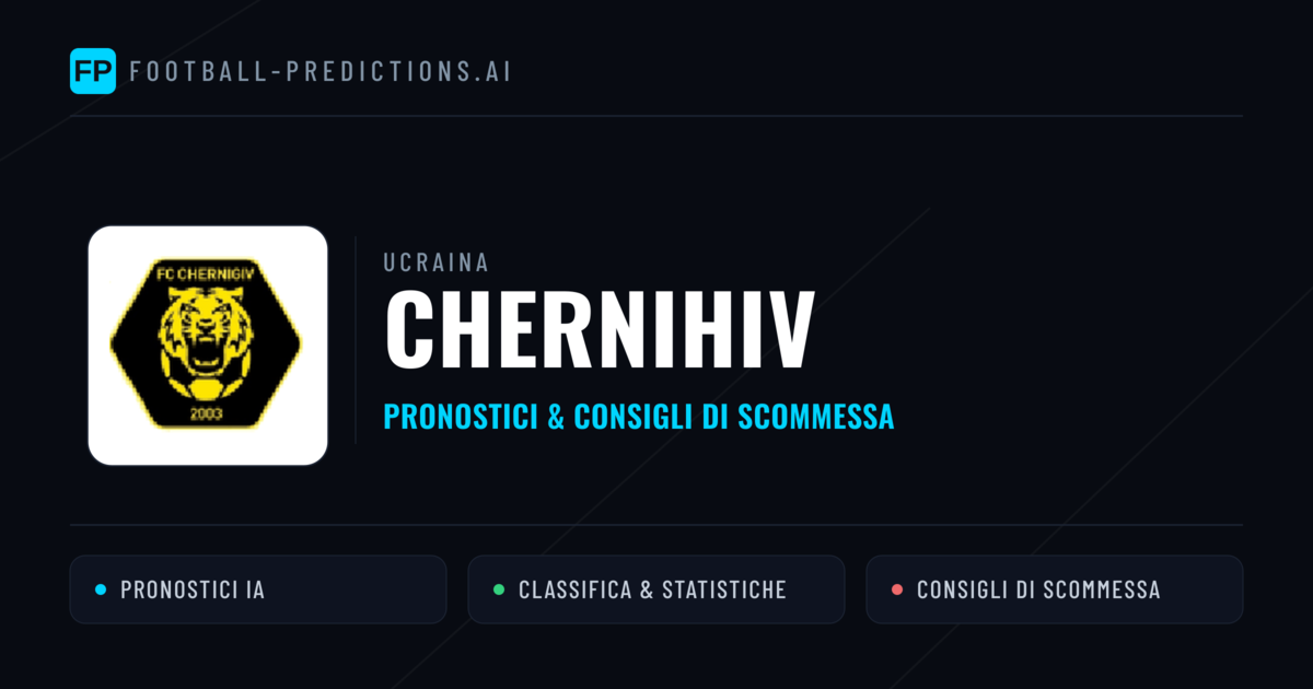 Pronostici e Statistiche Chernihiv