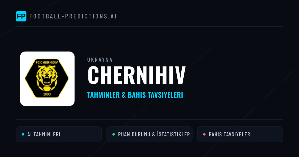 Chernihiv Tahminleri & İstatistikler