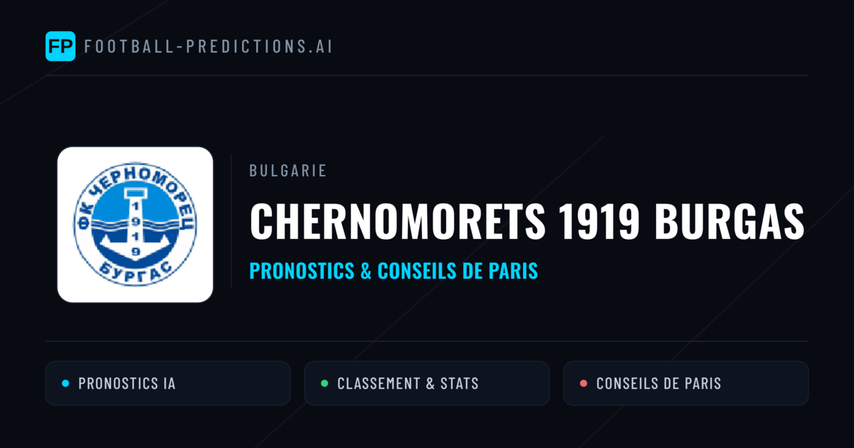 Chernomorets 1919 Burgas Pronostics & Statistiques