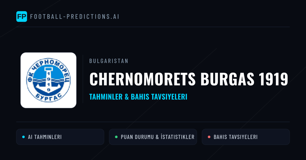 Chernomorets Burgas 1919 Tahminleri & İstatistikler