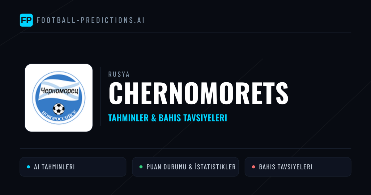 Chernomorets Tahminleri & İstatistikler