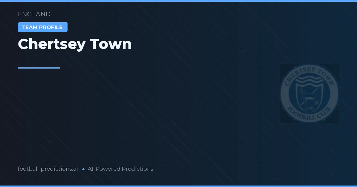 Chertsey Town Predictions & Stats