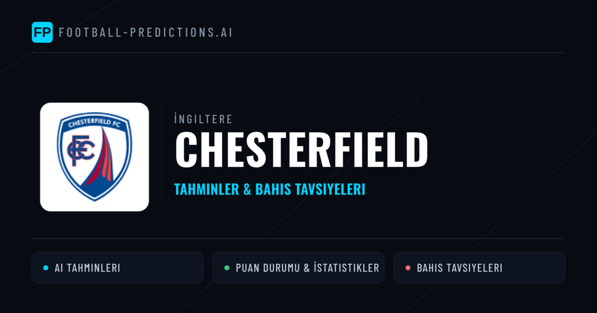 Chesterfield Tahminleri & İstatistikler