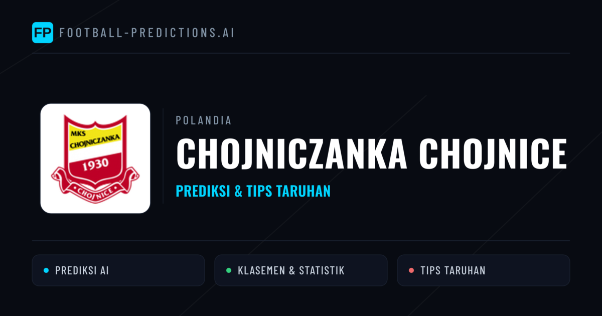 Chojniczanka Chojnice Prediksi & Statistik Piala Dunia
