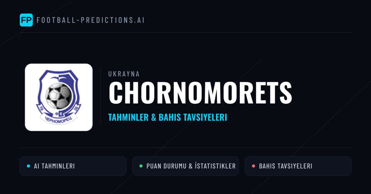 Chornomorets Tahminleri & İstatistikler