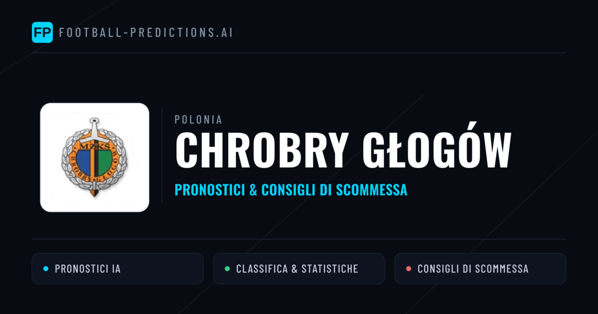 Pronostici e Statistiche Chrobry Głogów