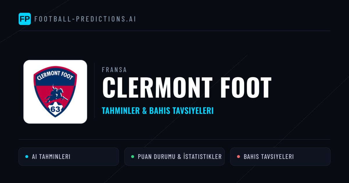 Clermont Foot Tahminleri & İstatistikler