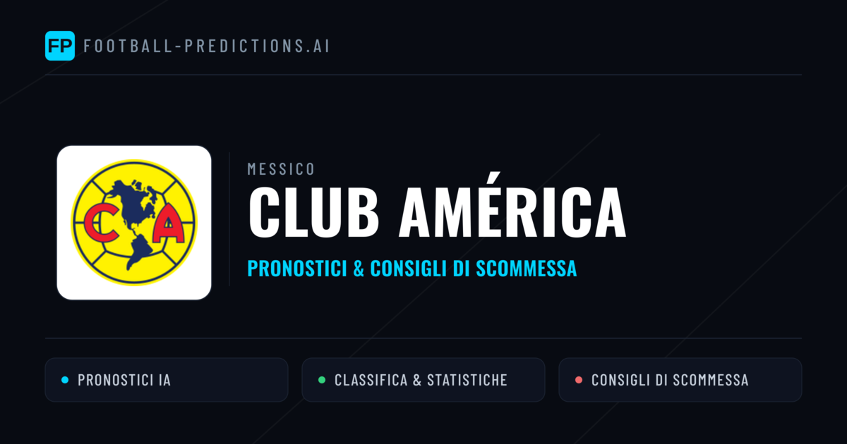 Pronostici e Statistiche Club América