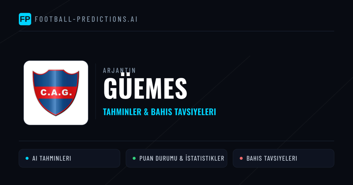 Güemes Tahminleri & İstatistikler