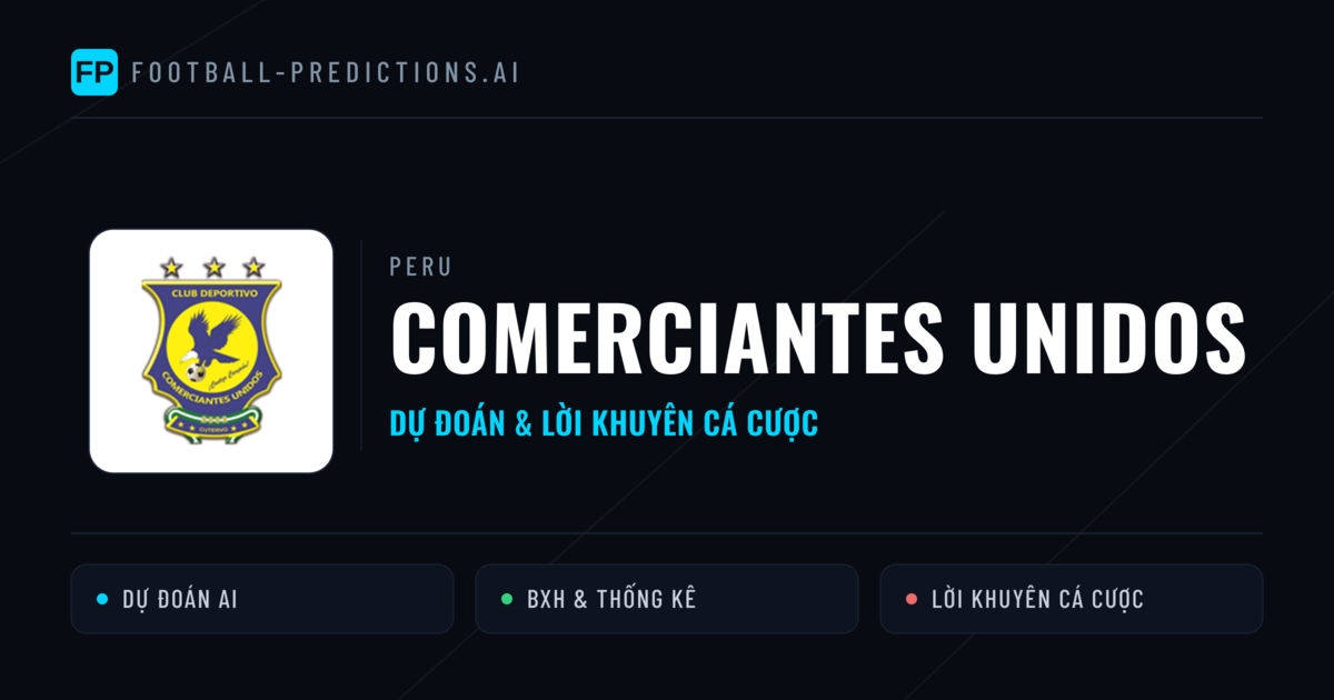 Comerciantes Unidos Dự đoán & Thống kê