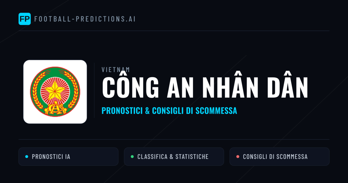 Pronostici e Statistiche Công An Nhân Dân