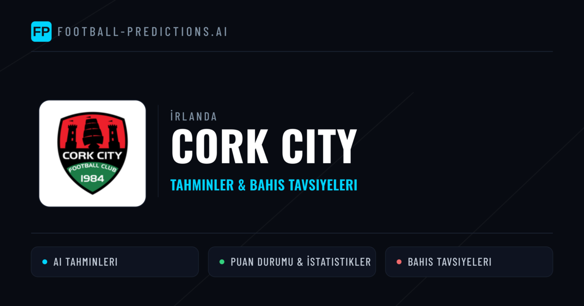 Cork City Tahminleri & İstatistikler