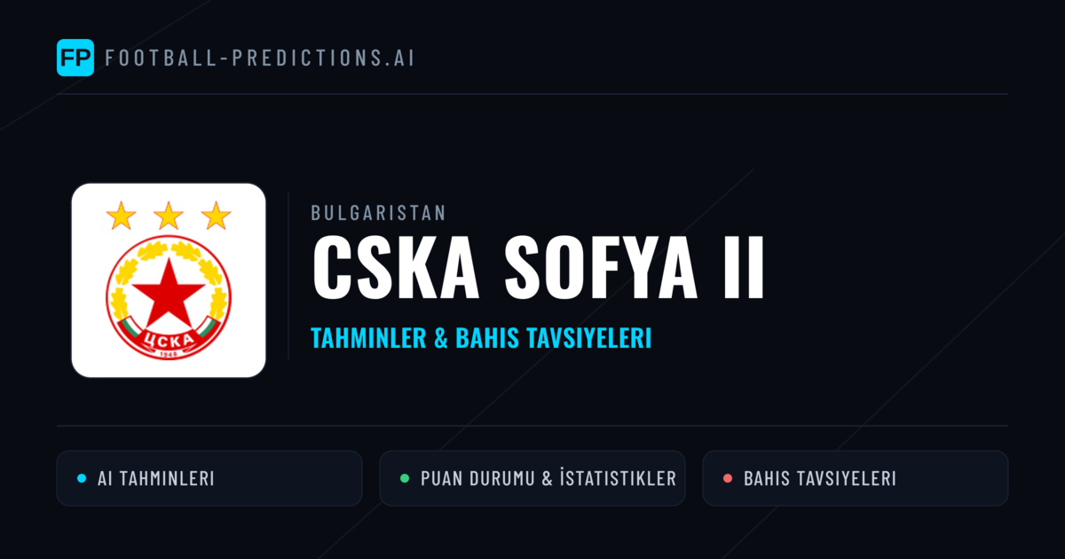 CSKA Sofya II Tahminleri & İstatistikler