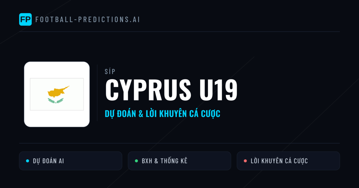 Cyprus U19 Dự đoán & Thống kê