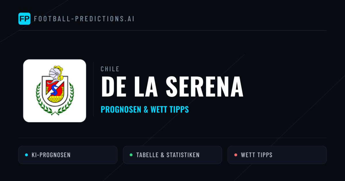 De La Serena Prognosen & Statistiken