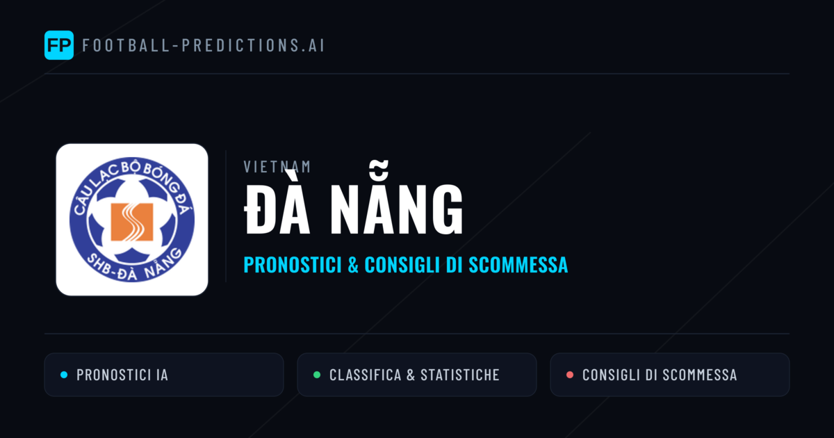 Pronostici e Statistiche Đà Nẵng