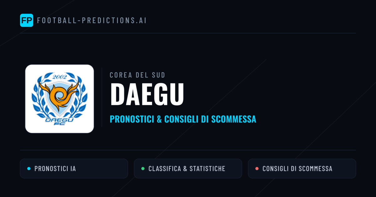 Pronostici e Statistiche Daegu