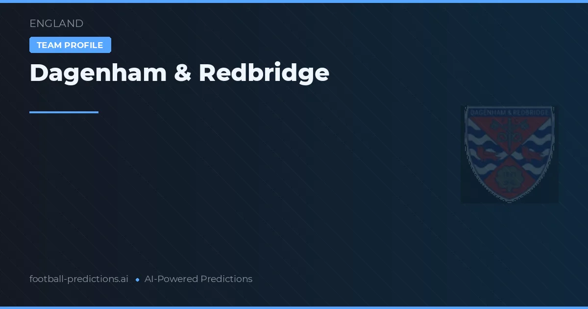 Dagenham & Redbridge Pronostics & Statistiques
