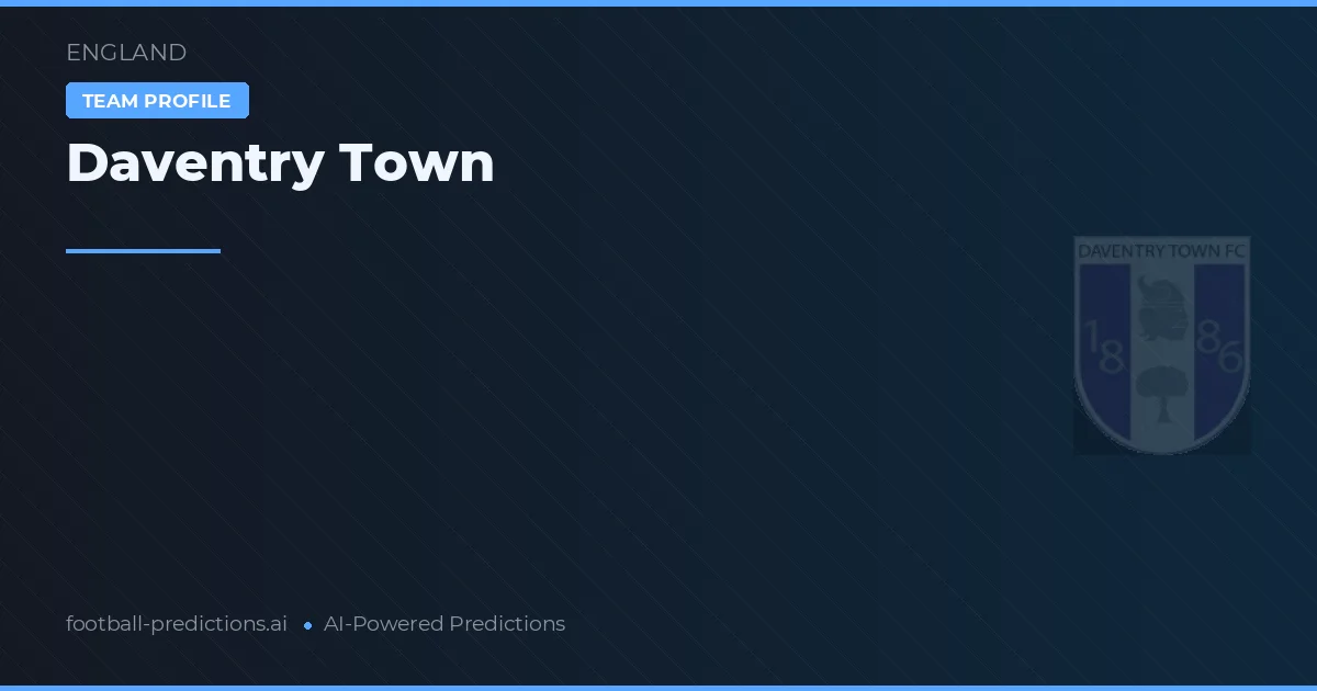 Daventry Town Predictions & Stats
