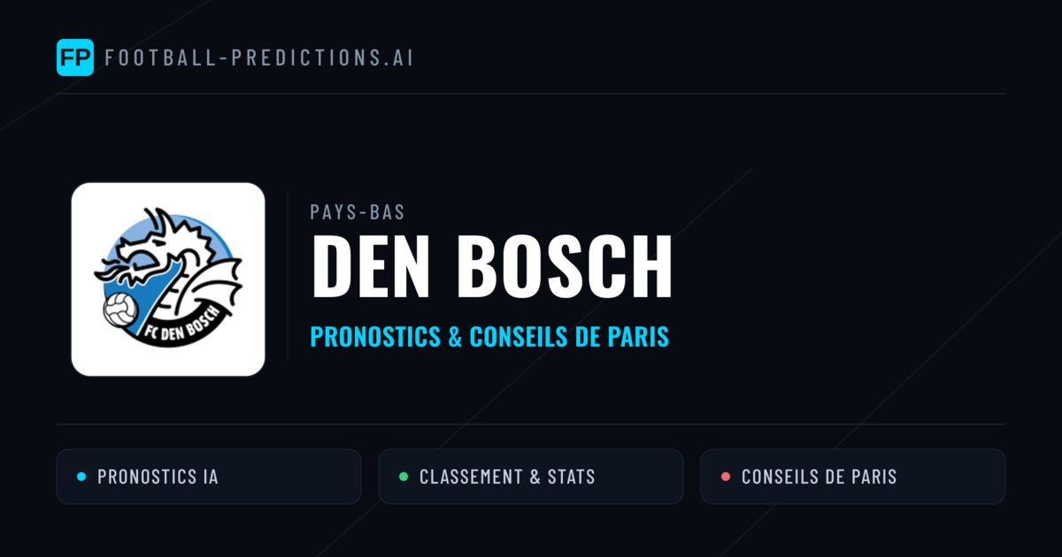 Den Bosch Pronostics & Statistiques