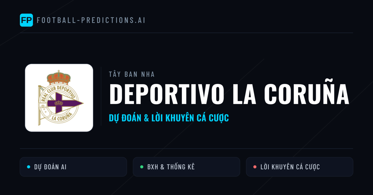 Deportivo La Coruña Dự đoán & Thống kê