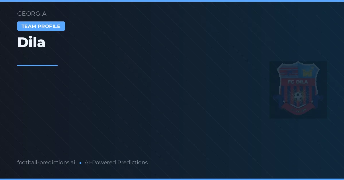 Dila Predictions & Stats