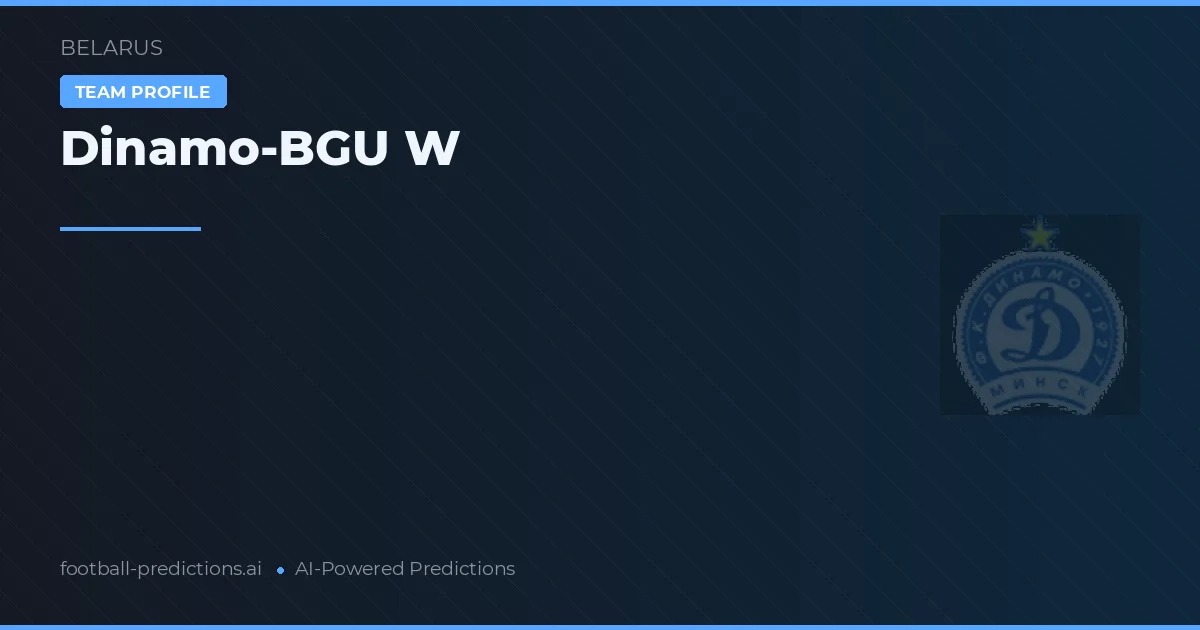 Dinamo-BGU W Predictions & Stats