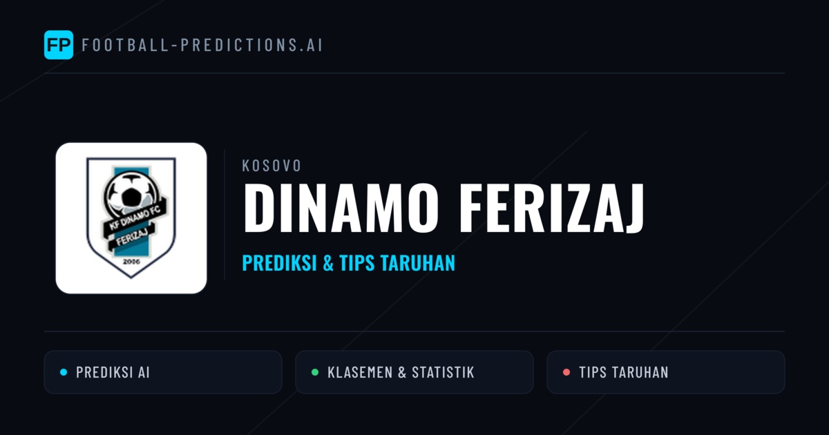 Dinamo Ferizaj Prediksi & Statistik Piala Dunia