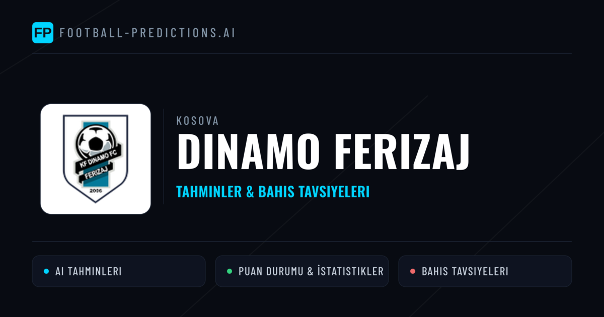 Dinamo Ferizaj Tahminleri & İstatistikler