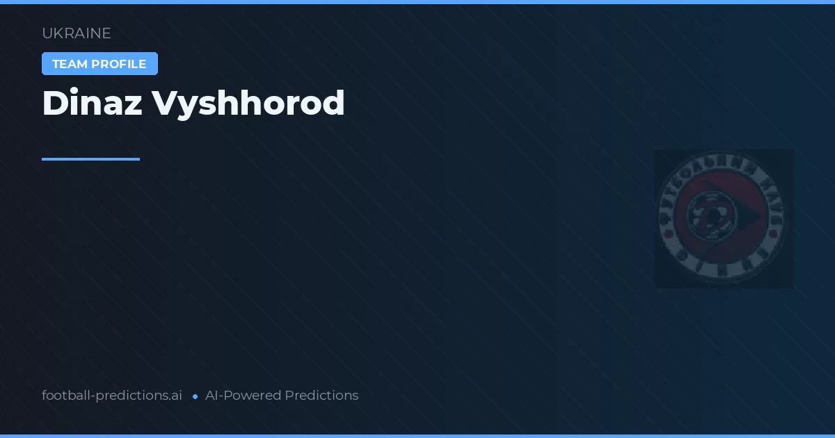 Dinaz Vyshhorod การวิเคราะห์และสถิติ