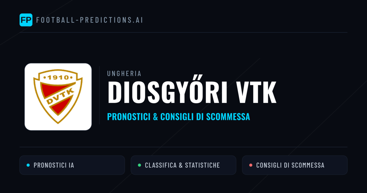 Pronostici e Statistiche Diosgyőri VTK