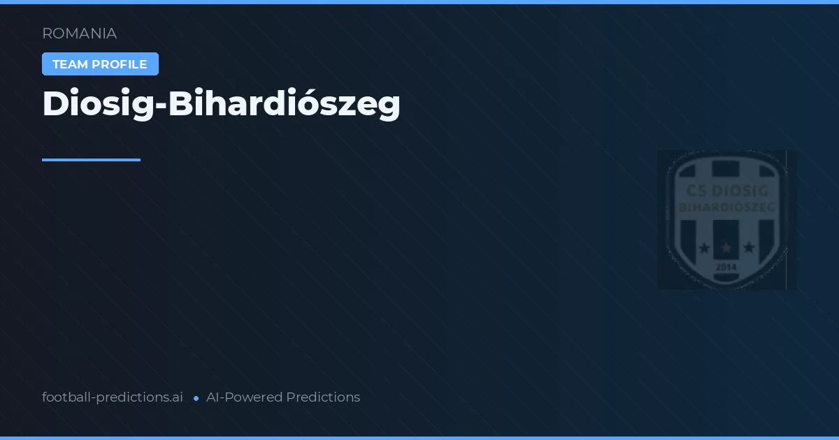 Diosig-Bihardiószeg Pronostics & Statistiques