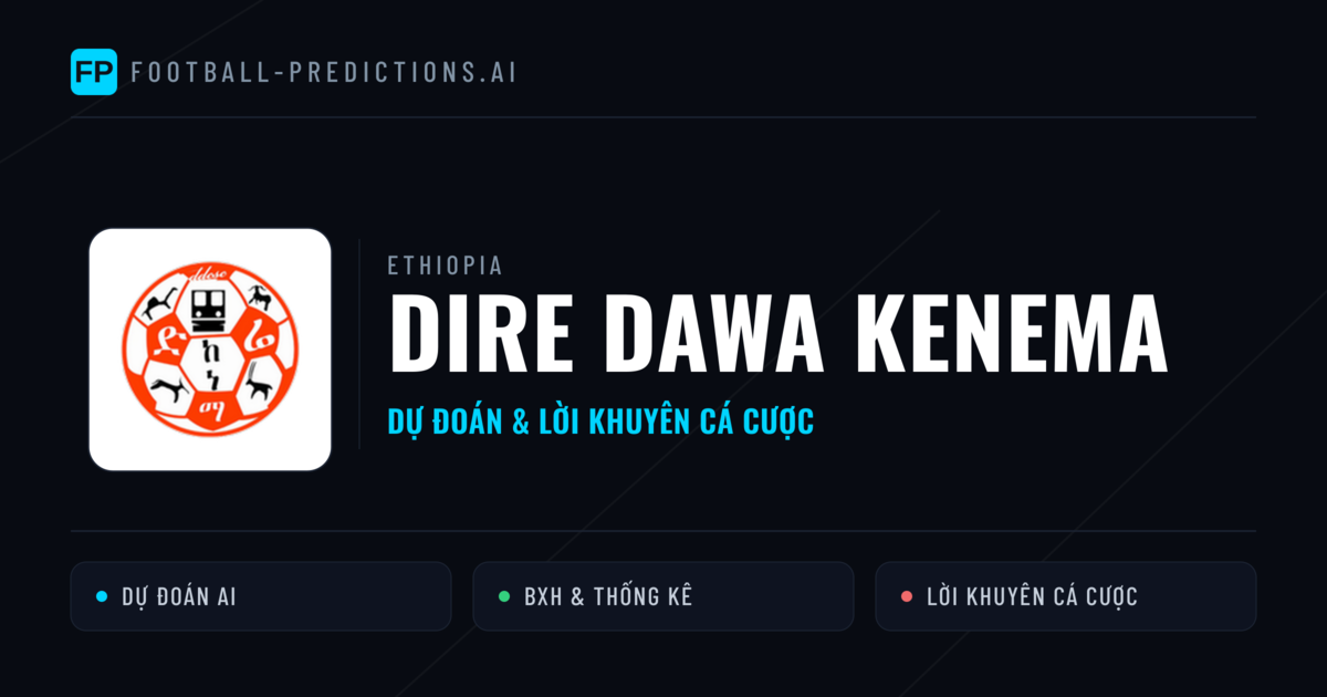 Dire Dawa Kenema Dự đoán & Thống kê