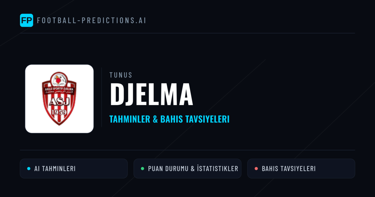 Djelma Tahminleri & İstatistikler