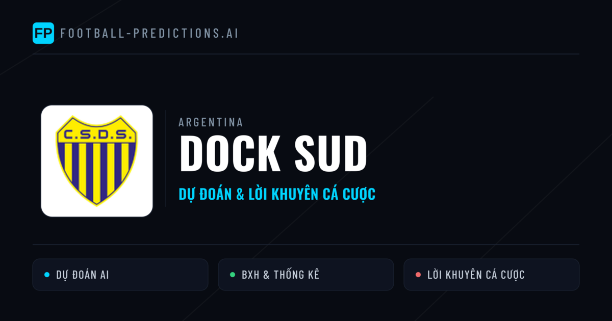 Dock Sud Dự đoán & Thống kê