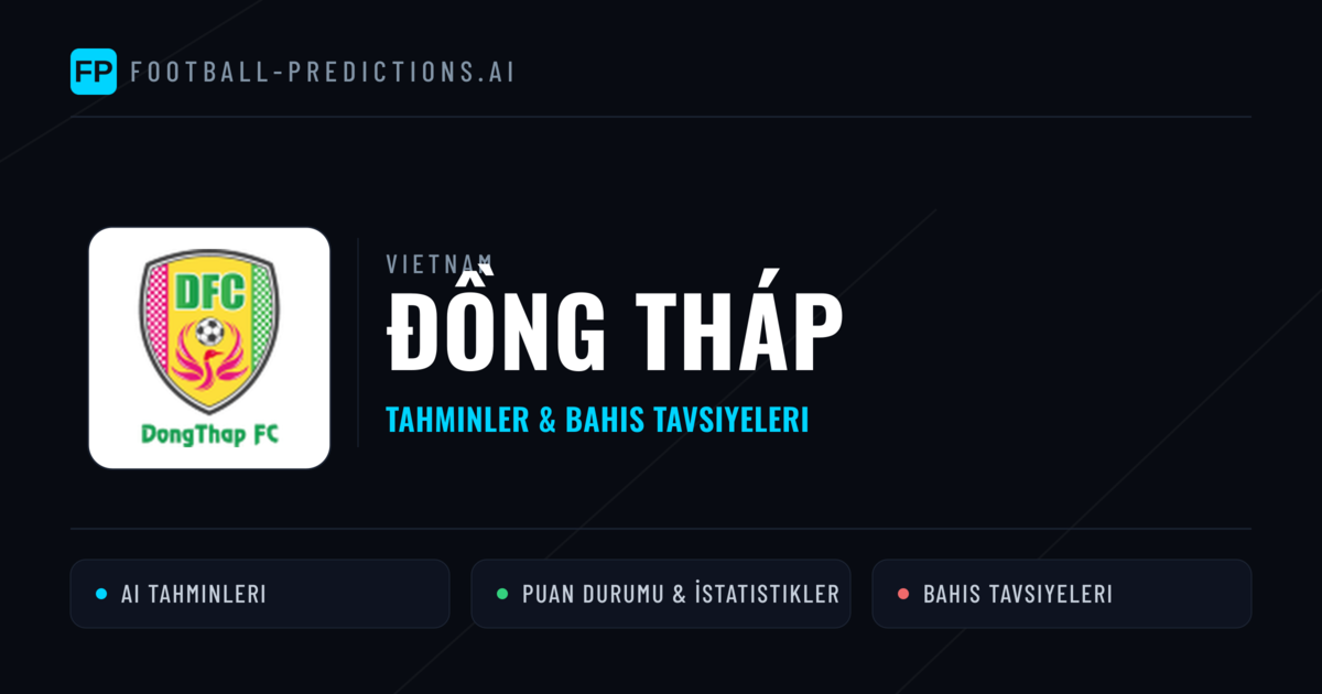 Đồng Tháp Tahminleri & İstatistikler