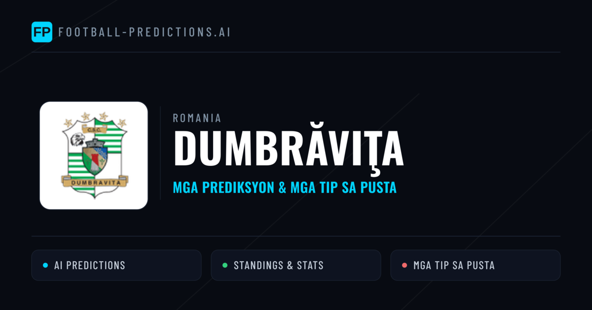 Dumbrăviţa Predictions & Stats