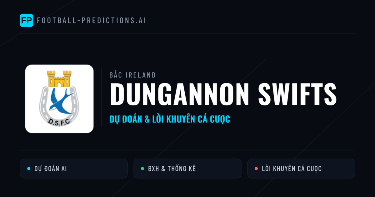 Dungannon Swifts Dự đoán & Thống kê