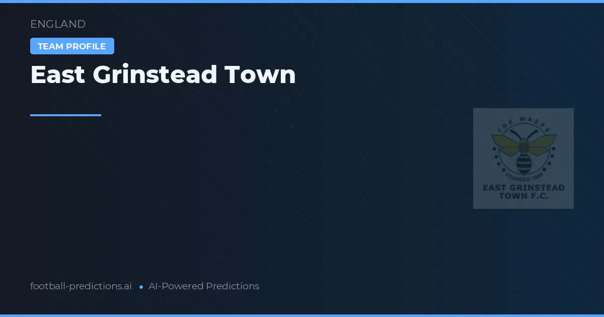 Pronostici e Statistiche East Grinstead Town