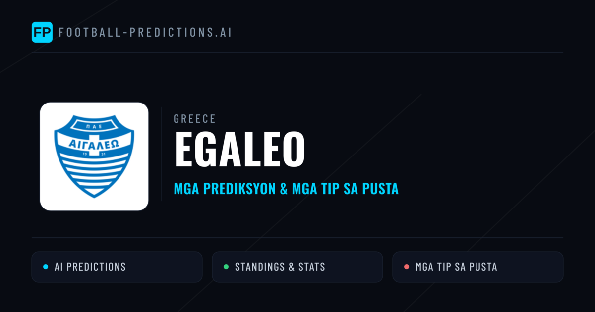 Egaleo Predictions & Stats