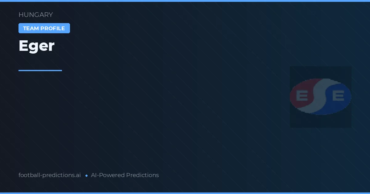 Eger Predictions & Stats