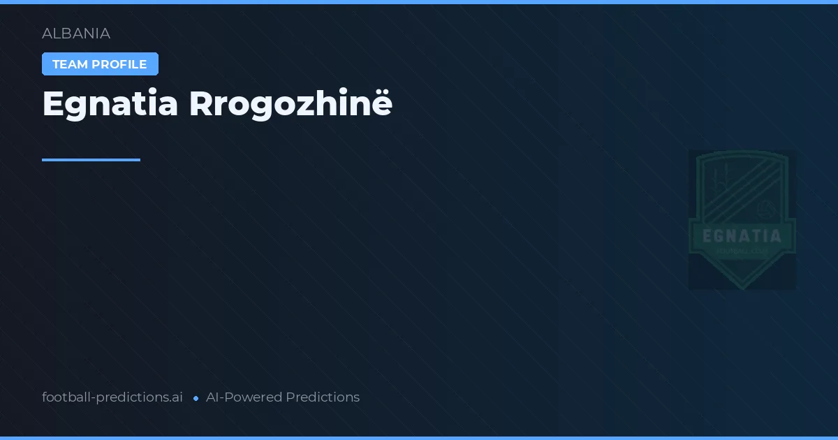 Egnatia Rrogozhinë Predictions & Stats