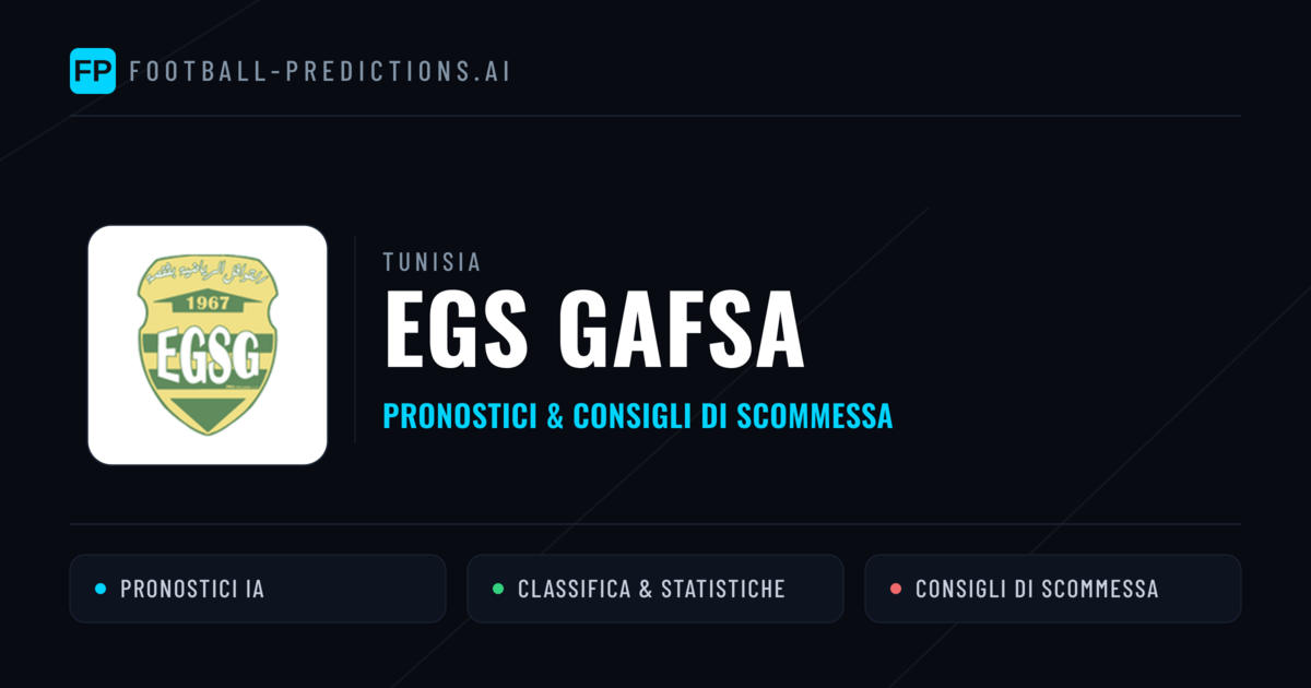 Pronostici e Statistiche EGS Gafsa