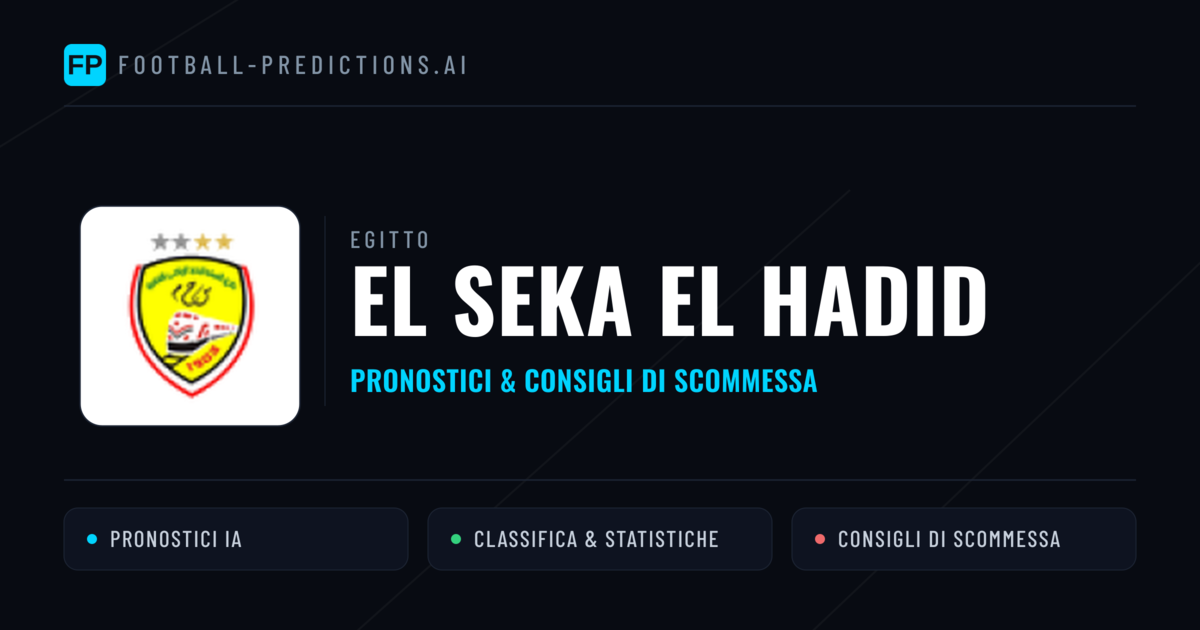 Pronostici e Statistiche El Seka El Hadid