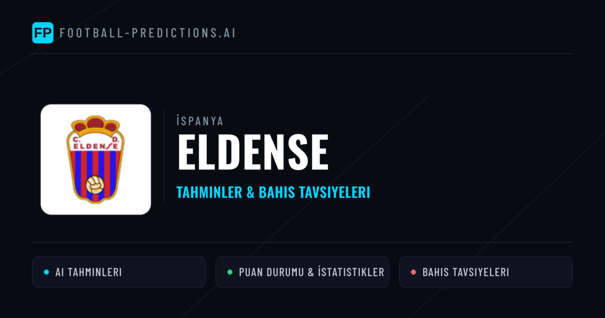 Eldense Tahminleri & İstatistikler